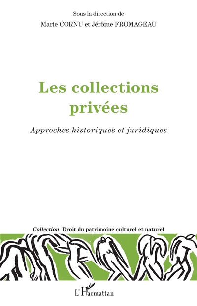 Les collections privées : approches historiques et juridiques