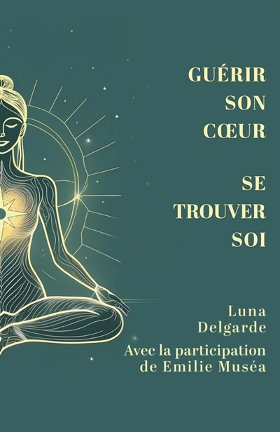Guérir son coeur, se...