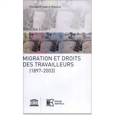 Burkina Faso : migration et droits des travailleurs : 1897-2003