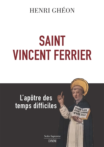 Saint Vincent Ferrier : l'apôtre des temps difficiles