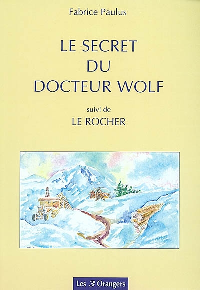 Le secret du docteur Wolf. Le rocher