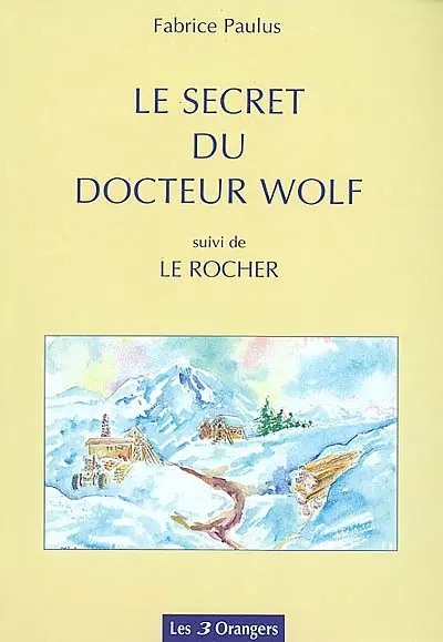 Le secret du docteur Wolf. Le rocher