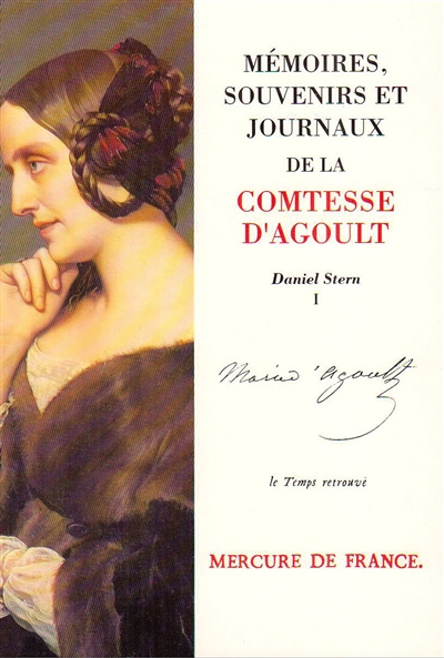 Mémoires, souvenirs et journaux de la comtesse Marie d'Agoult. Vol. 1