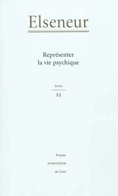Elseneur, n° 25. Représenter la vie psychique
