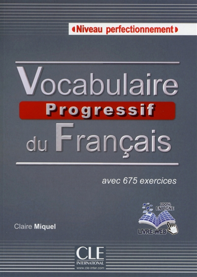 Vocabulaire progressif du français : avec 675 exercices : niveau perfectionnement