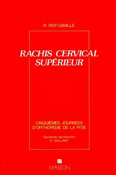 Journées d'orthopédie de La Pitié : série 5 : rachis cervical supérieur