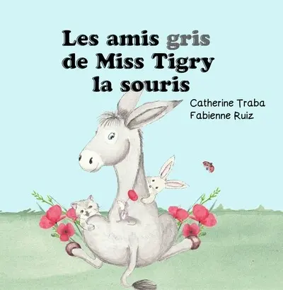 Les amis gris de Miss Tigry la souris