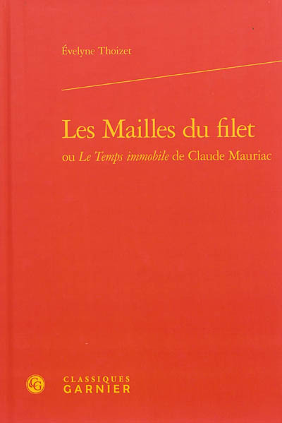 Les mailles du filet ou Le temps immobile de Claude Mauriac