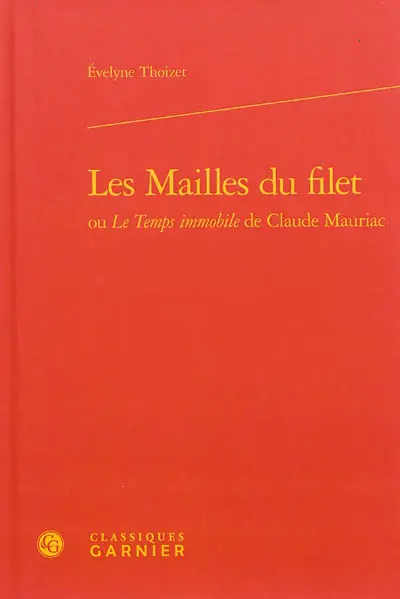Les mailles du filet ou Le temps immobile de Claude Mauriac