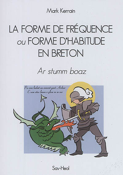 La forme de fréquence ou forme d'habitude en breton. Ar stumm boaz