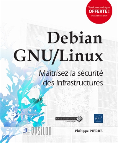 Debian GNU-Linux : maîtrisez la sécurité des infrastructures