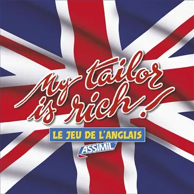 My tailor is rich ! : le jeu de l'anglais