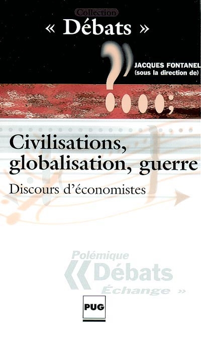 Civilisations, globalisation, guerre : discours d'économistes