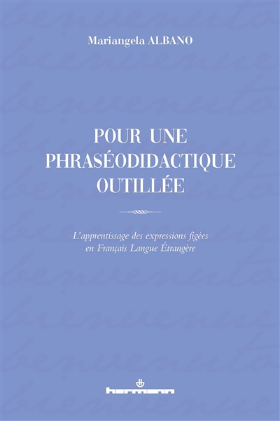 Pour une phraséodidactique outillée : l'apprentissage des expressions figées en français langue étrangère
