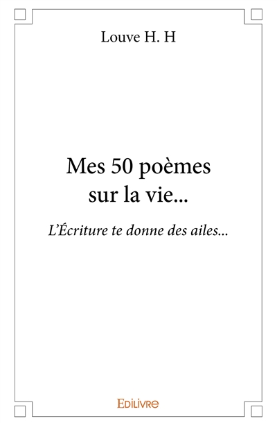 Mes 50 poèmes sur la vie......