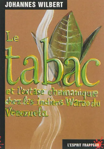 Le tabac et l'extase chamanique chez les indiens Warao du Venezuela