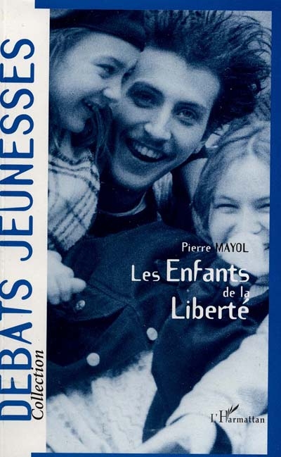 Les enfants de la liberté : études sur l'autonomie sociale et culturelle des jeunes en France, 1970-1996