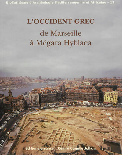 L'Occident grec : de Marseille à Mégara Hyblaea : hommages à Henri Tréziny
