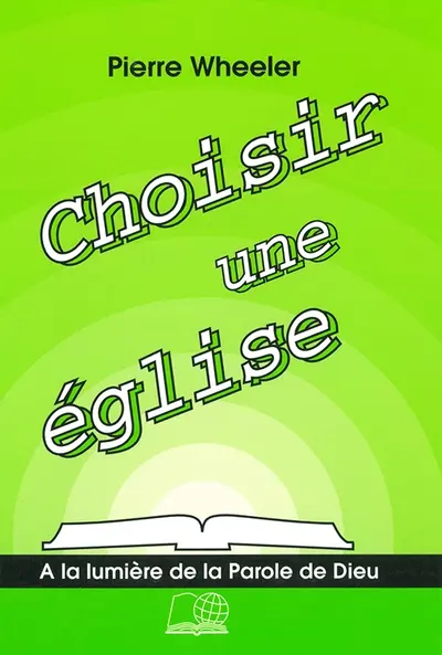 Choisir une église : à la lumière de la parole de Dieu