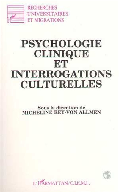 Psychologie clinique et interrogations culturelles : le psychologue, le psychothérapeute face aux enfants, aux jeunes et aux familles de cultures différentes