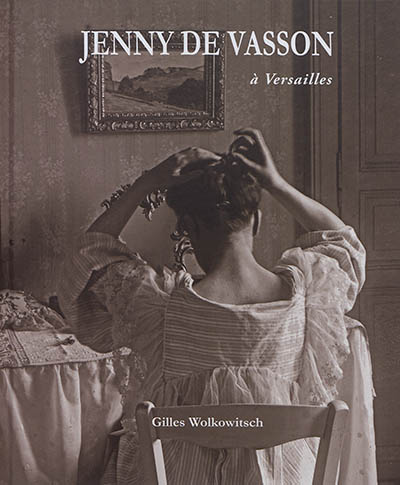 Jenny de Vasson : 1872-1920 : à Versailles