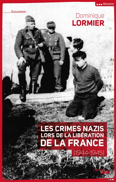 les crimes nazis lors de la libération de la france (1944-1945)