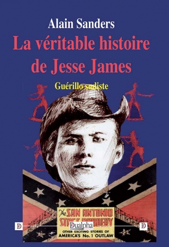 La véritable histoire de Jesse James : guérillero sudiste