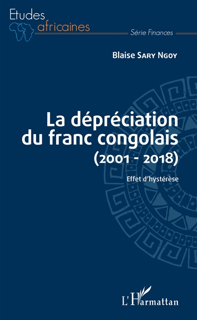 La dépréciation du franc congolais : 2001-2018 : effet d'hystérèse