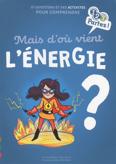 Mais d'où vient l'énergie?