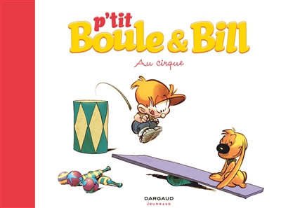P'tit Boule & Bill. Vol. 6. Au cirque