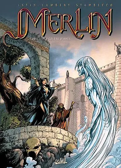 Merlin. Vol. 1. La colère d'Ahès