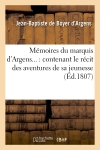 Mémoires du marquis d'Argens : contenant le récit des aventures de sa jeunesse (Ed.1807)