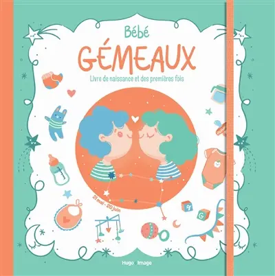 Bébé Gémeaux : livre de naissance et des premières fois : 21 mai-20 juin