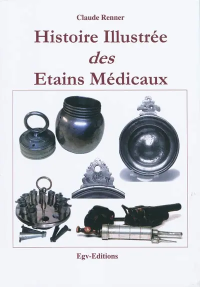 Histoire illustrée des étains médicaux