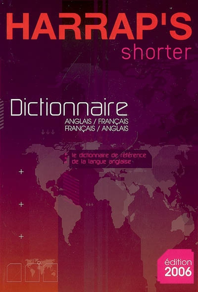 Harrap's shorter : dictionnaire anglais-français, français-anglais : le dictionnaire de référence de la langue anglaise. Harrap's shorter : dictionary English-French, French-English
