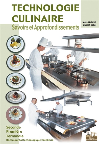 Technologie culinaire : Baccalauréat technologique Hôtellerie seconde première et terminale, BTS Hôtellerie-restauration pour la classe de mise à niveau (MAN) : savoirs et approfondissements