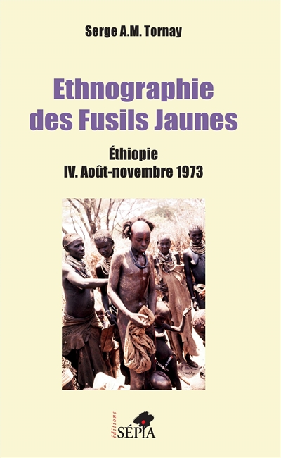 Ethnographie des fusils jaunes : Ethiopie. Vol. 4. Août-novembre 1973