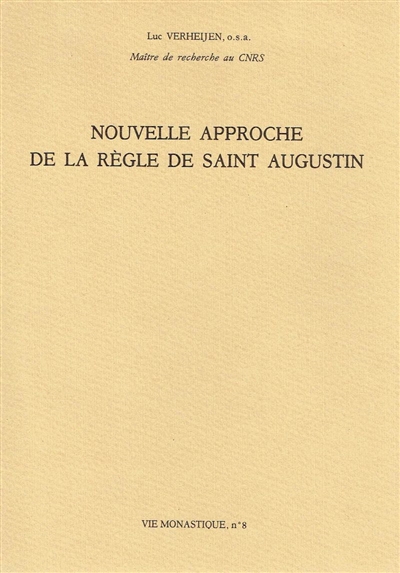 Nouvelle approche de la règle de saint Augustin - Luc Verheijen
