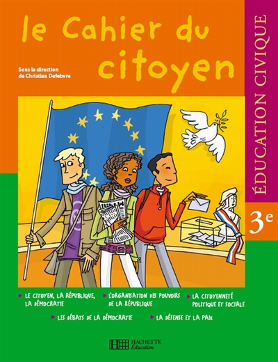 Le cahier du citoyen, éducation civique 3e : cahier de l'élève