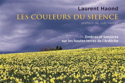 Les couleurs du silence : ombres et lumières sur les hautes terres de l'Ardèche