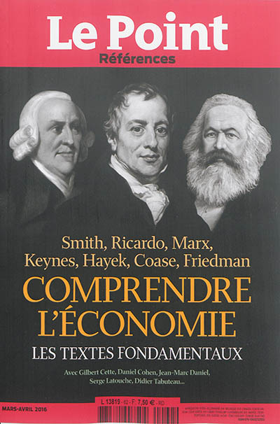 Point (Le) : références, n° 62. Smith, Ricardo, Marx, Keynes, Hayek, Coase, Friedman : comprendre l'économie : les textes fondamentaux