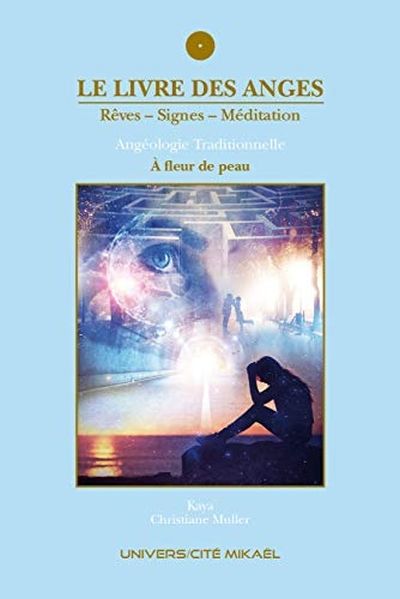 Le livre des anges. Vol. 5. À fleur de peau : rêves-signes-méditation