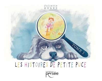 Les histoires de Petite-Puce : Tome 1