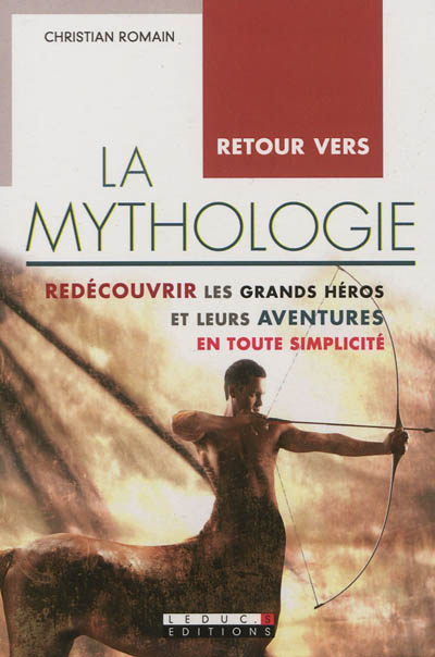 Retour vers la mythologie : redécouvrir les grands héros et leurs aventures en toute simplicité