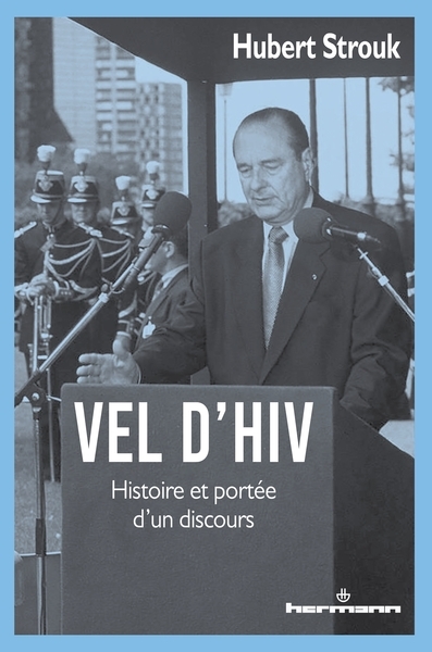 Vel d'Hiv : histoire et portée d'un discours