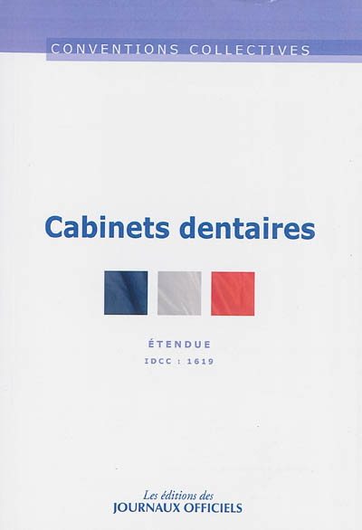 Cabinets dentaires : convention collective nationale du 17 janvier 1992, étendue par arrêté du 2 avril 1992 : IDCC 1619