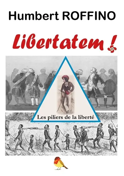 Libertatem !. Les piliers de la liberté
