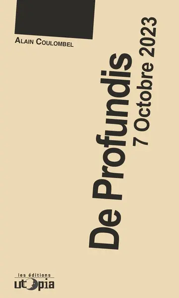De profundis, 7 octobre 2023