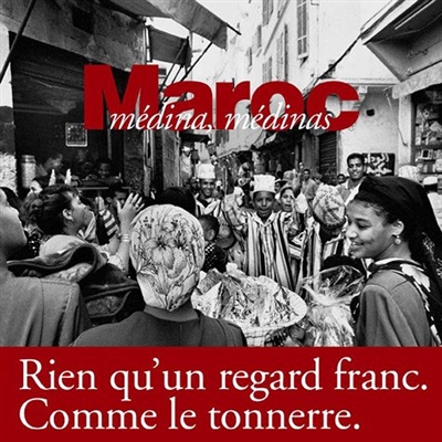 Maroc, médina, médinas : douze parcours photographiques pour Le temps du Maroc en France