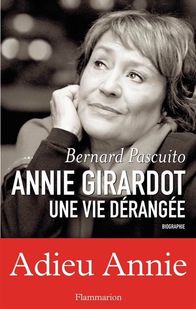 Annie Girardot : une vie dérangée : biographie